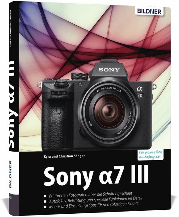 Produktbild Sony A7 III (Deutsch, Christian Sänger, Dr. Christian Sänger, Dr. Kyra Sänger, Kyra Sänger, 2018)