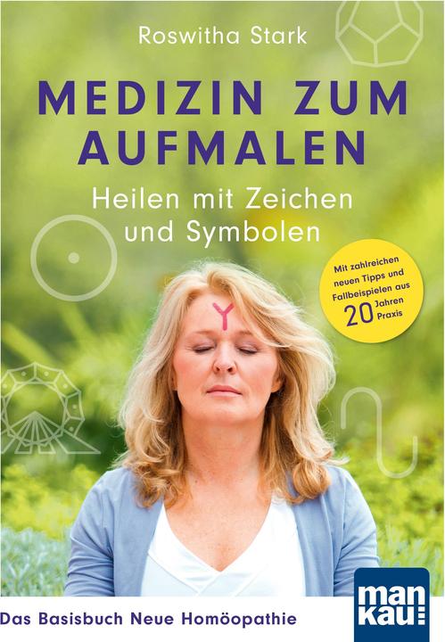 Image du produit Medizin zum Aufmalen: Heilen mit Zeichen und Symbolen. Das Basisbuch Neue Homöopathie (Allemand, Roswitha Stark, 2023)
