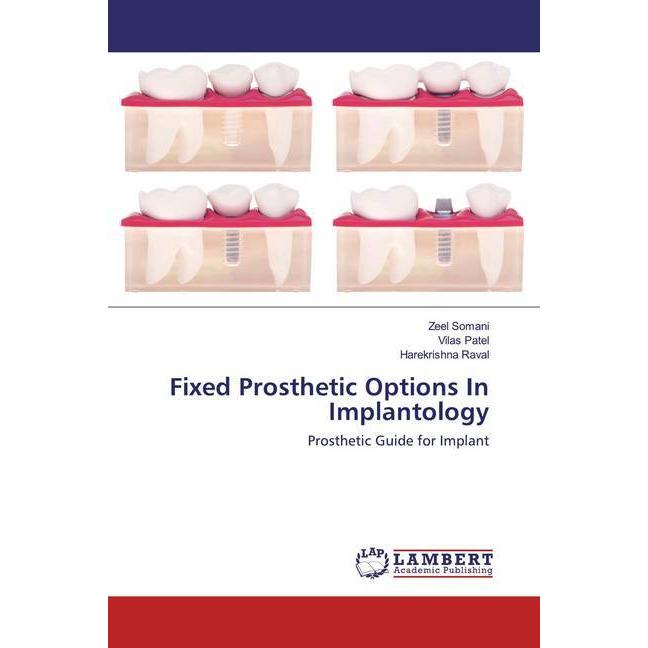 Fixed Prosthetic Options In Implantology, Fachbücher von Vilas Patel, Zeel Somani, Harekrishna Raval