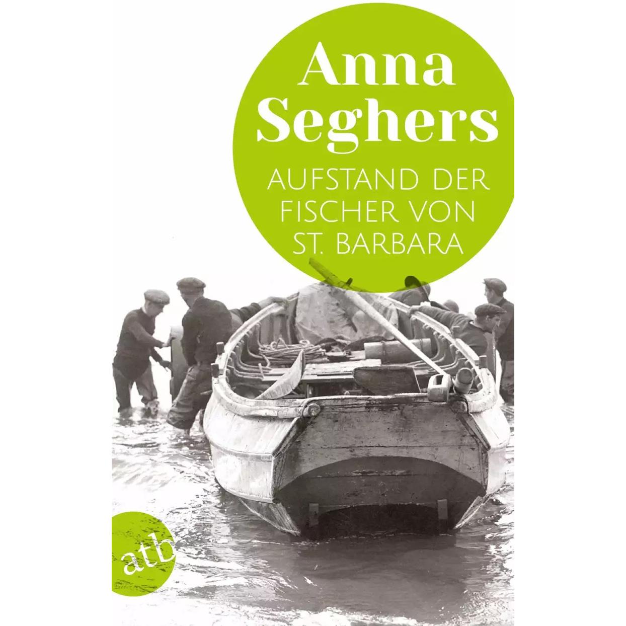 Aufstand der Fischer von St. Barbara, Belletristik von Anna Seghers
