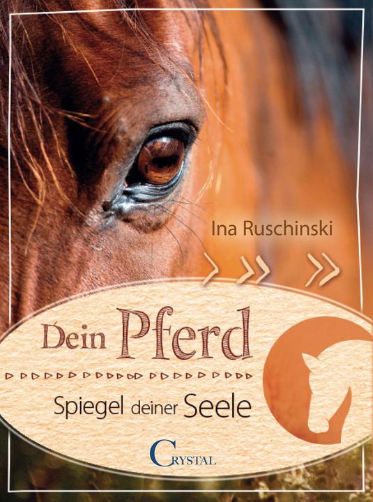 Produktbild Dein Pferd - Spiegel deiner Seele (Deutsch, Ina Ruschinski, 2024)