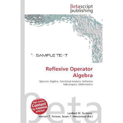 Reflexive Operator Algebra, Fachbücher von Lambert M. Surhone, Mariam T. Tennoe, Susan F. Henssonow