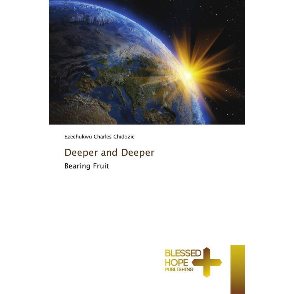 Deeper and Deeper, Sachbücher von Ezechukwu Charles Chidozie
