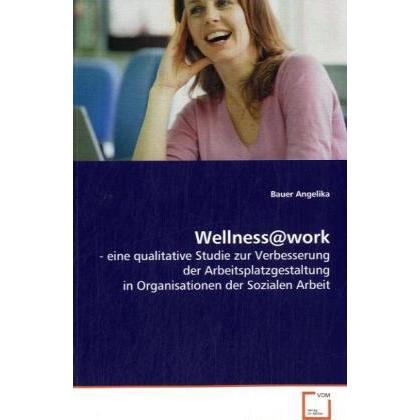 Wellness@work, Fachbücher von Angelika Bauer