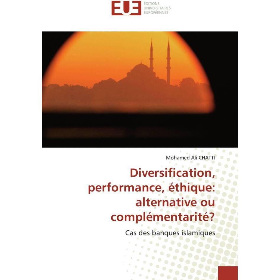 Diversification, performance, éthique: alternative ou complémentarité?, Ratgeber von Mohamed Ali Chatti