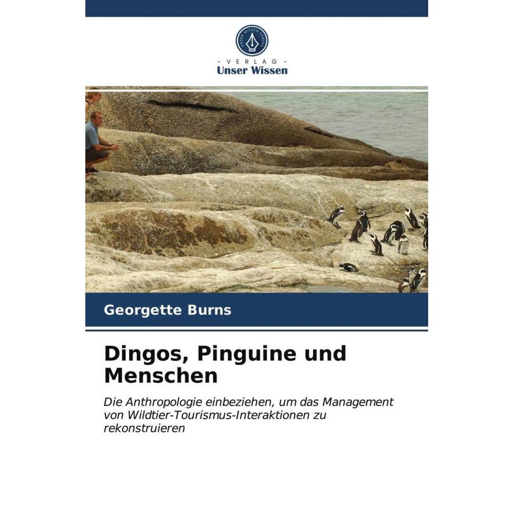 Dingos, Pinguine und Menschen, Fachbücher von Georgette Burns
