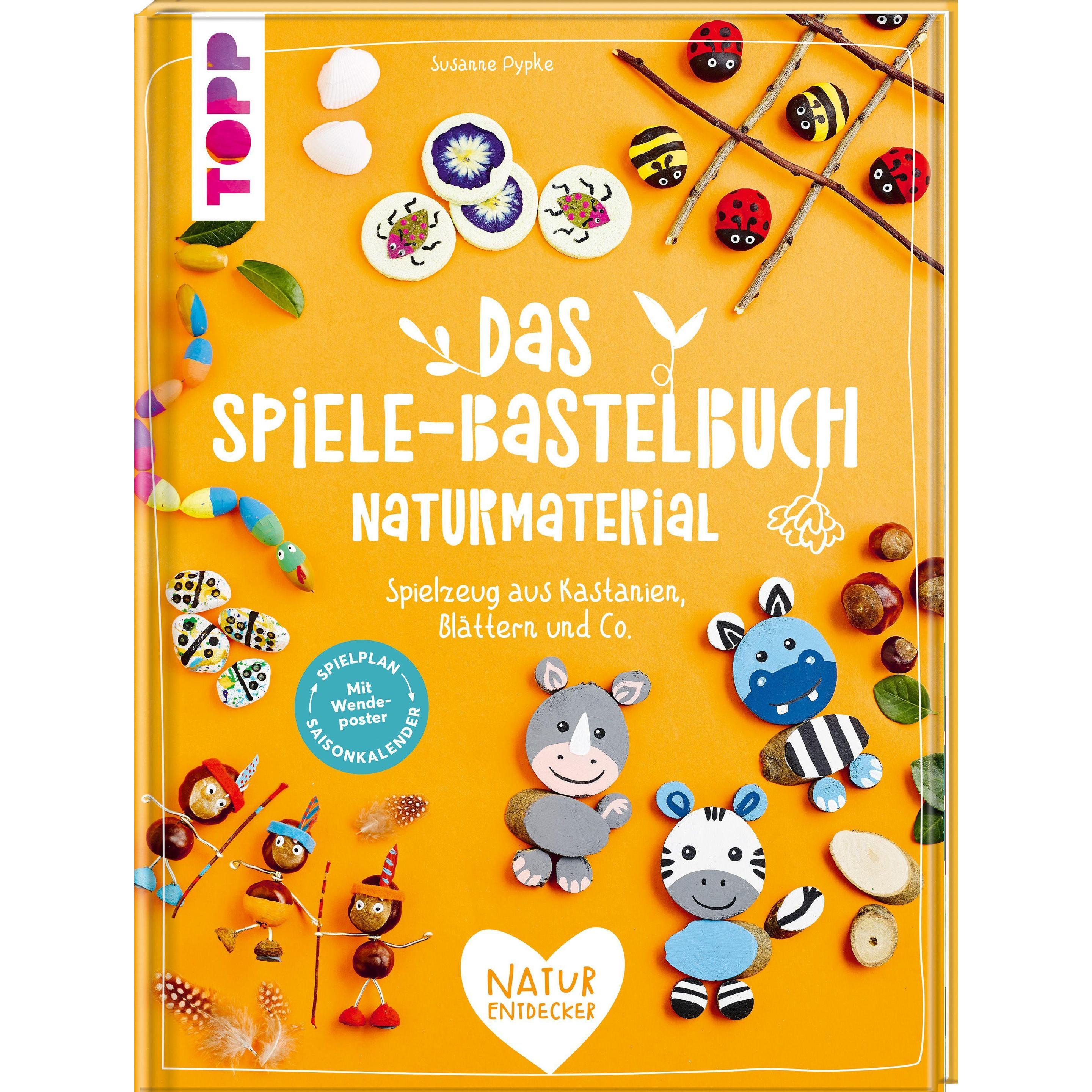 Das Spiele-Bastelbuch Naturmaterial, Kinderbücher von Susanne Pypke
