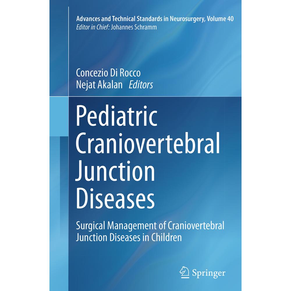 Pediatric Craniovertebral Junction Diseases, Fachbücher von Nejat Akalan, Concezio Di Rocco