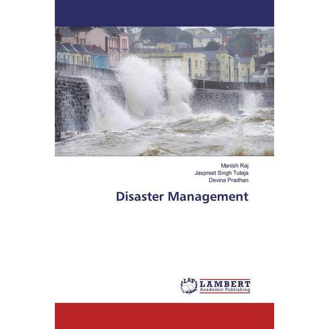 Disaster Management, Fachbücher von Devina Pradhan, Manish Raj, Jaspreet Singh Tuteja