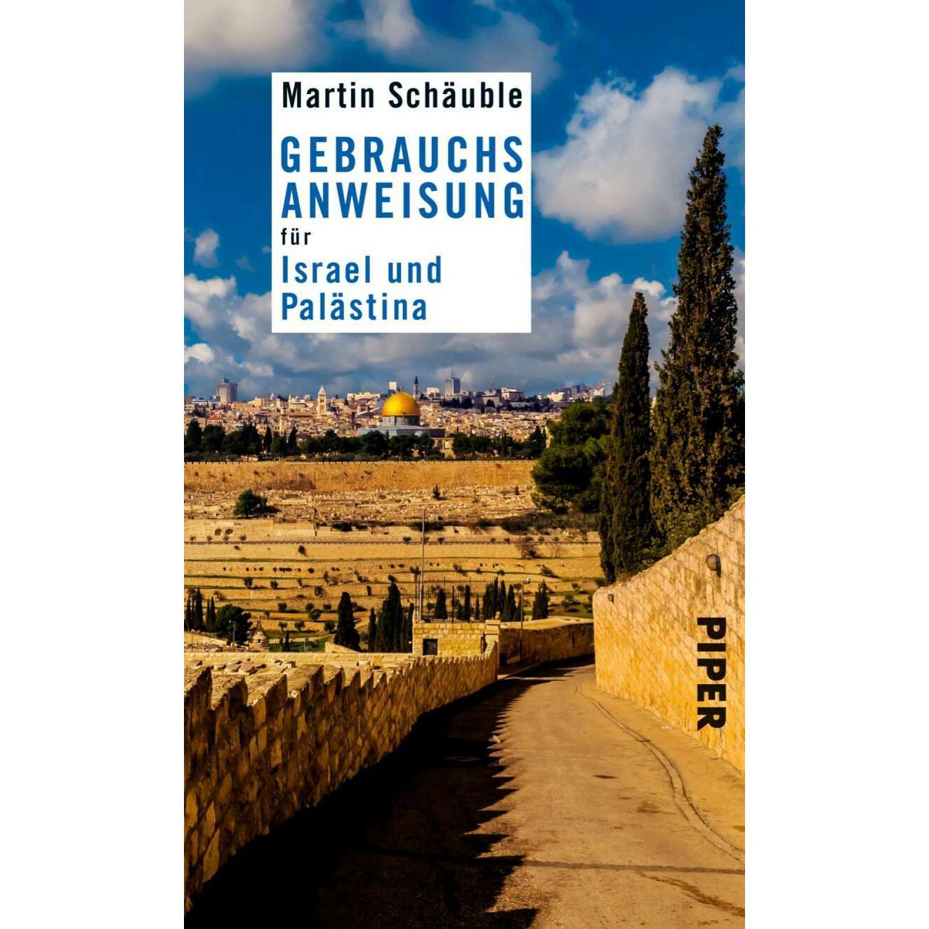 Gebrauchsanweisung für Israel und Palästina, Ratgeber von Martin Schäuble