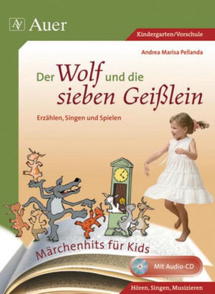 Produktbild Märchenhits für Kids - Der Wolf und die sieben Geisslein (Deutsch, Andrea Marisa Pellanda, 2009)