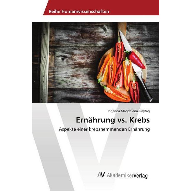 Ernährung vs. Krebs, Fachbücher von Johanna Magdalena Freytag
