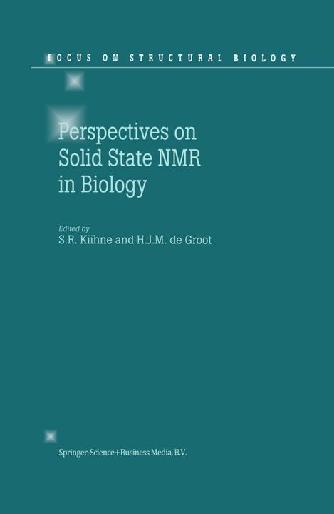 Perspectives on Solid State NMR in Biology (Englisch, Huub J. M. De Groot, S. R. Kiihne, 2010)