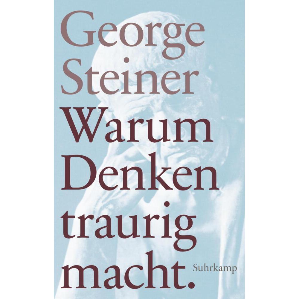Warum Denken traurig macht, Fachbücher von George Steiner