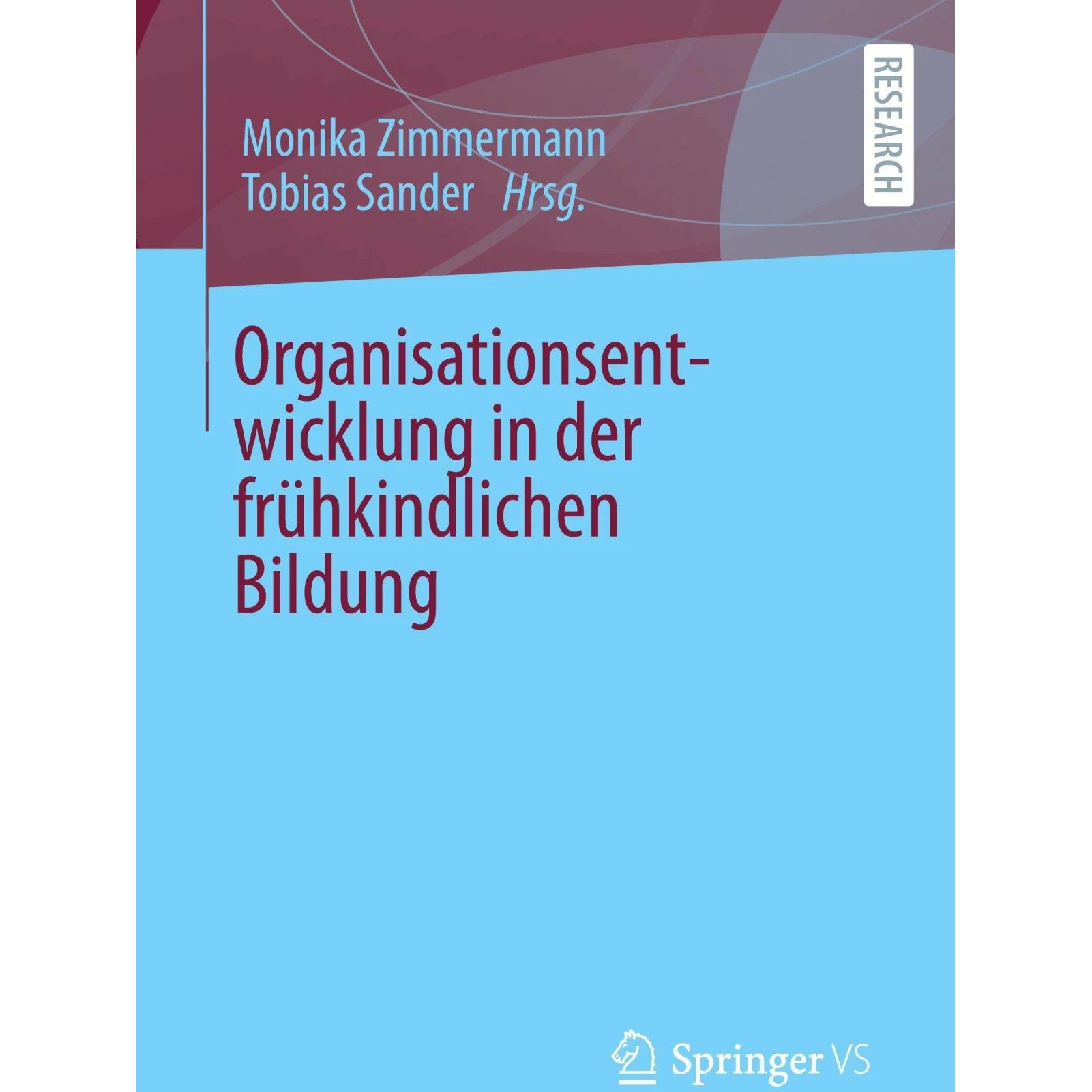 Organisationsentwicklung in der frühkindlichen Bildung, Fachbücher von Monika Zimmermann, Tobias Sander