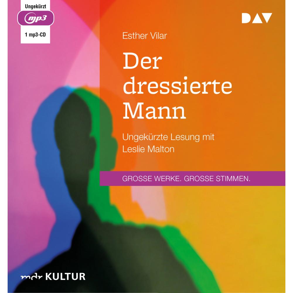 Der dressierte Mann, Hörbücher von Esther Vilar, Leslie Malton