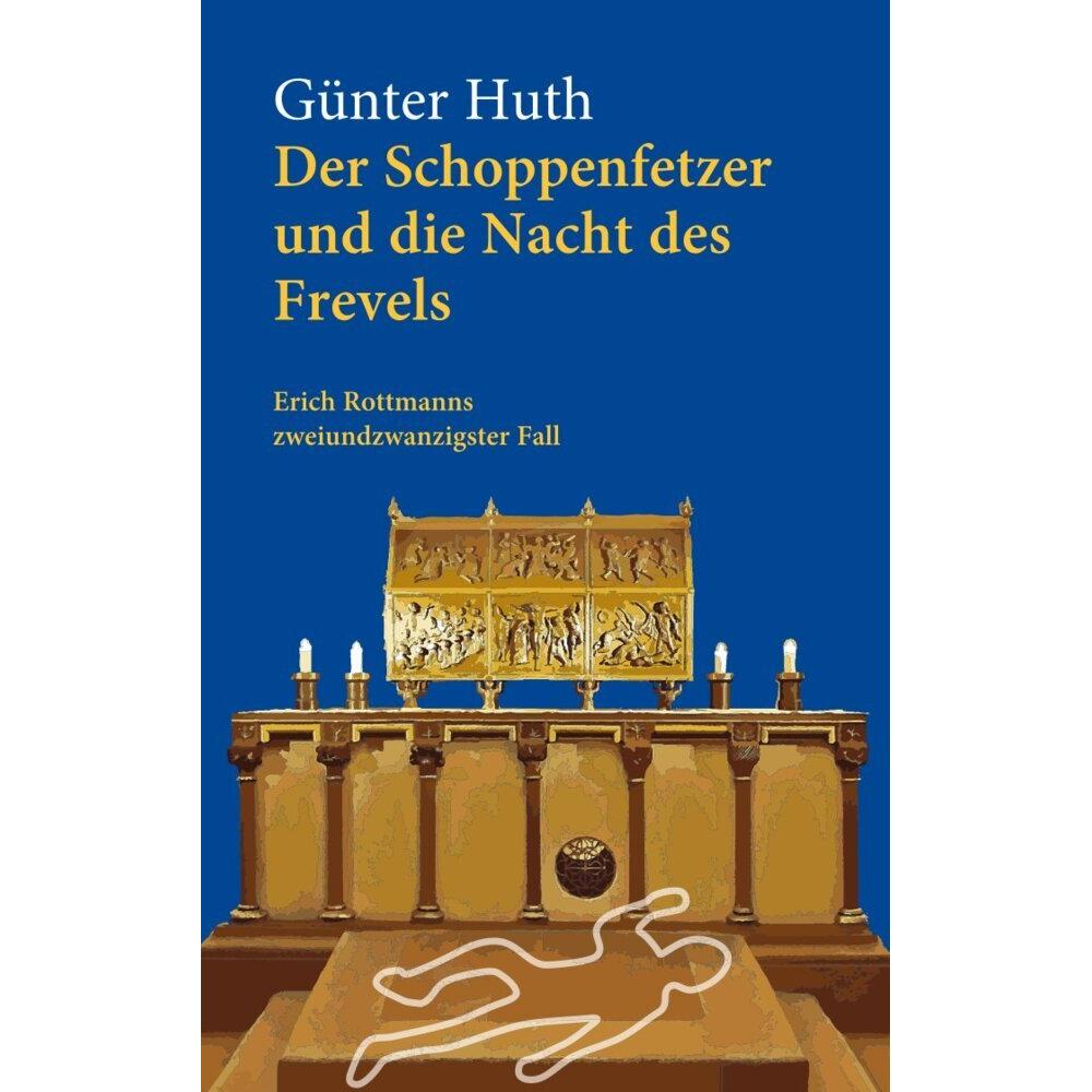 Thumbnail - Der Schoppenfetzer und die Nacht des Frevels, Belletristik von Günter Huth