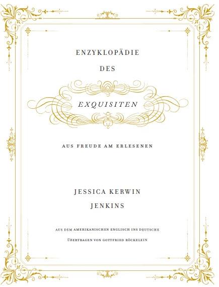 Produktbild Enzyklopädie des Exquisiten (Deutsch, Jessica Kerwin Jenkins, 2011)