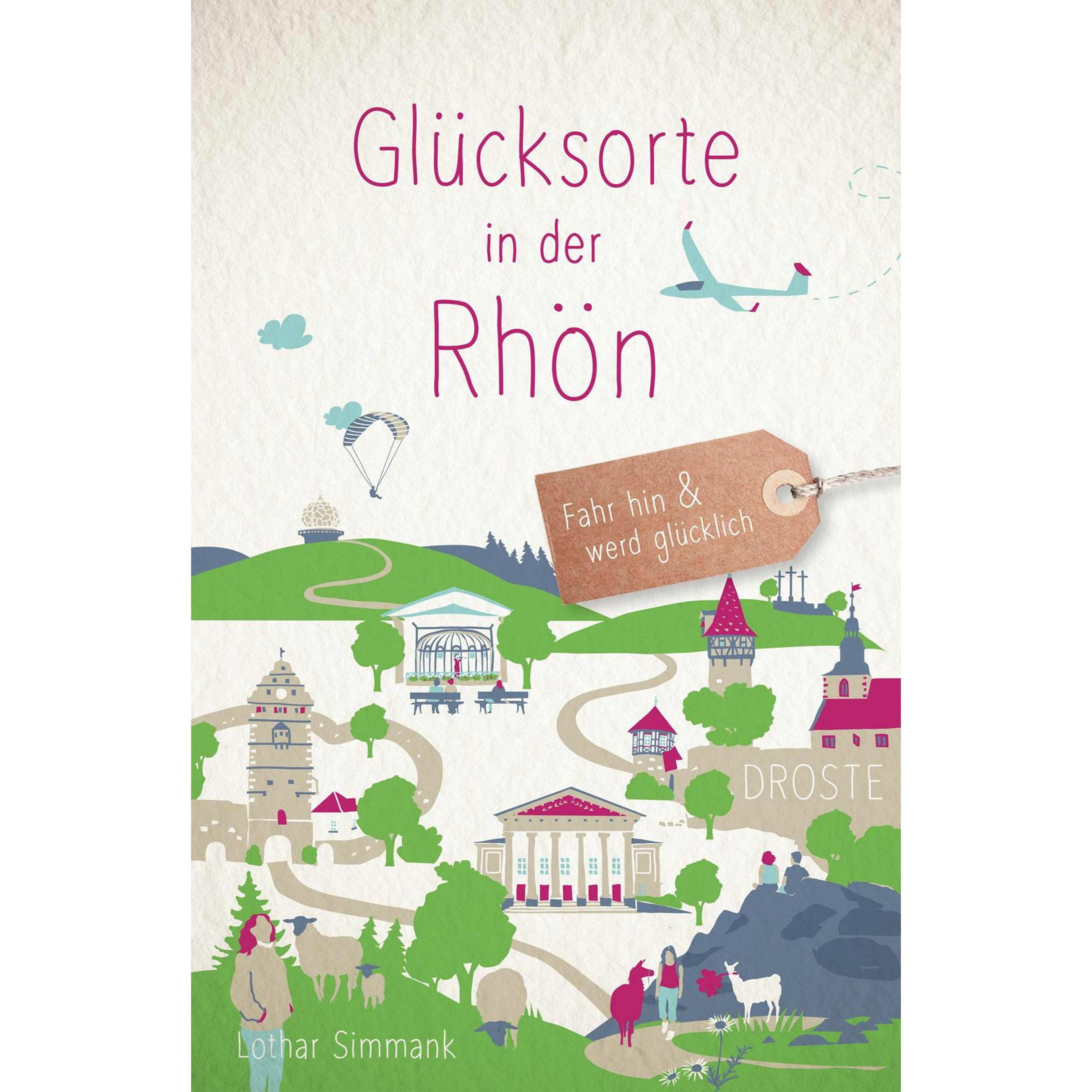 Glücksorte in der Rhön, Ratgeber von Lothar Simmank