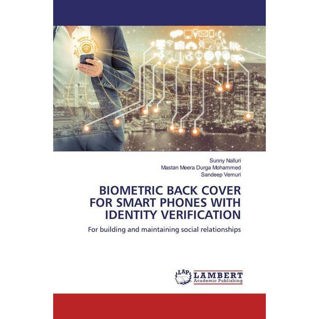 Biometric Back Cover For Smart Phones With Identity Verification, Fachbücher von Sandeep Vemuri, Sunny Nalluri, Mastan M...