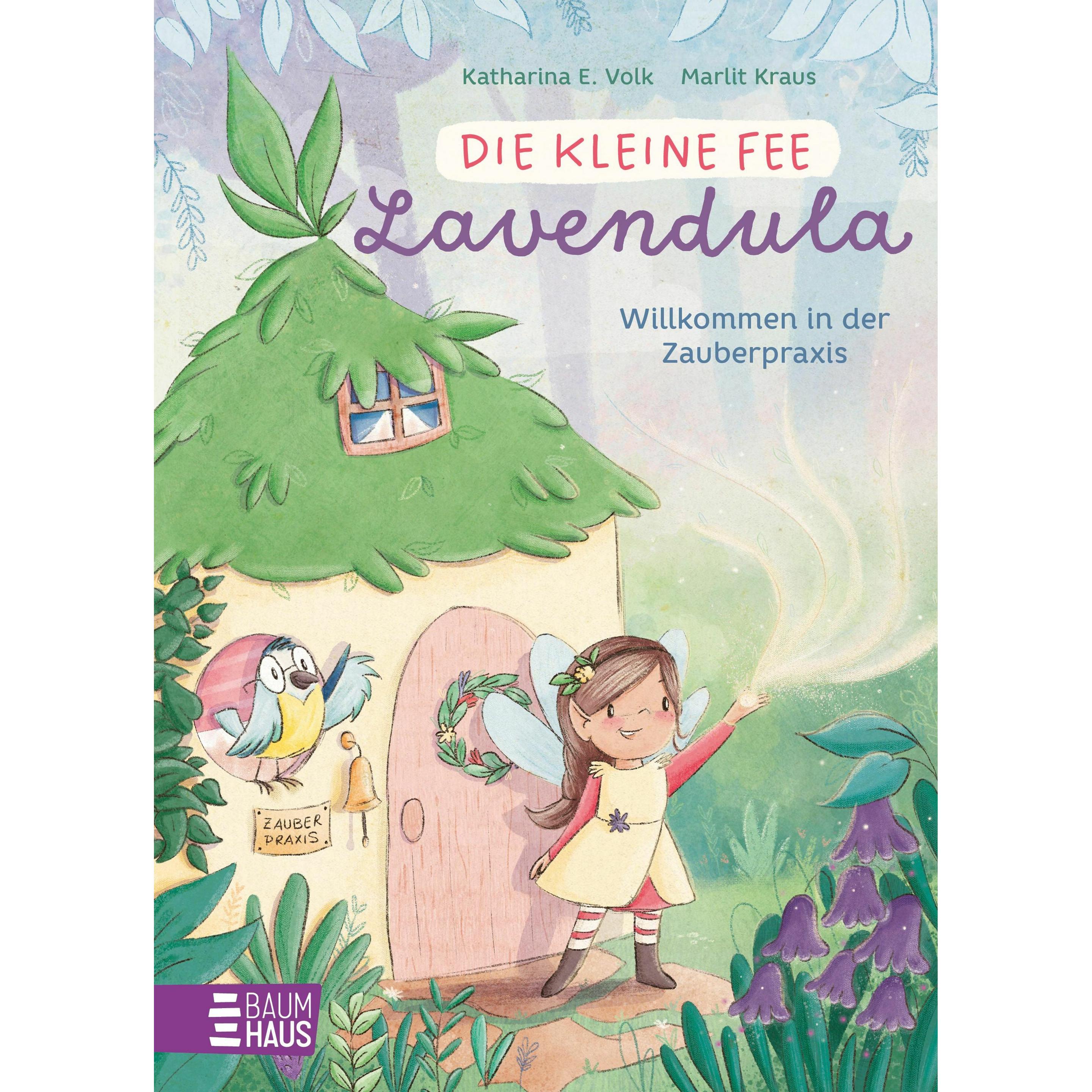 Die kleine Fee Lavendula - Willkommen in der Zauberpraxis, Kinderbücher von Katharina E. Volk