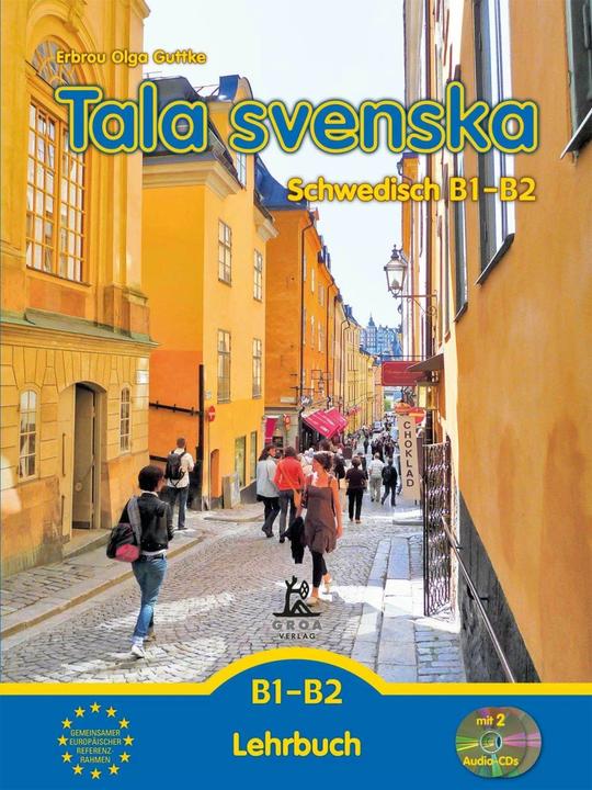 Produktbild Tala svenska - Schwedisch B1-B2 (Deutsch, Erbrou Olga Guttke, Stefan Guttke, 2014)