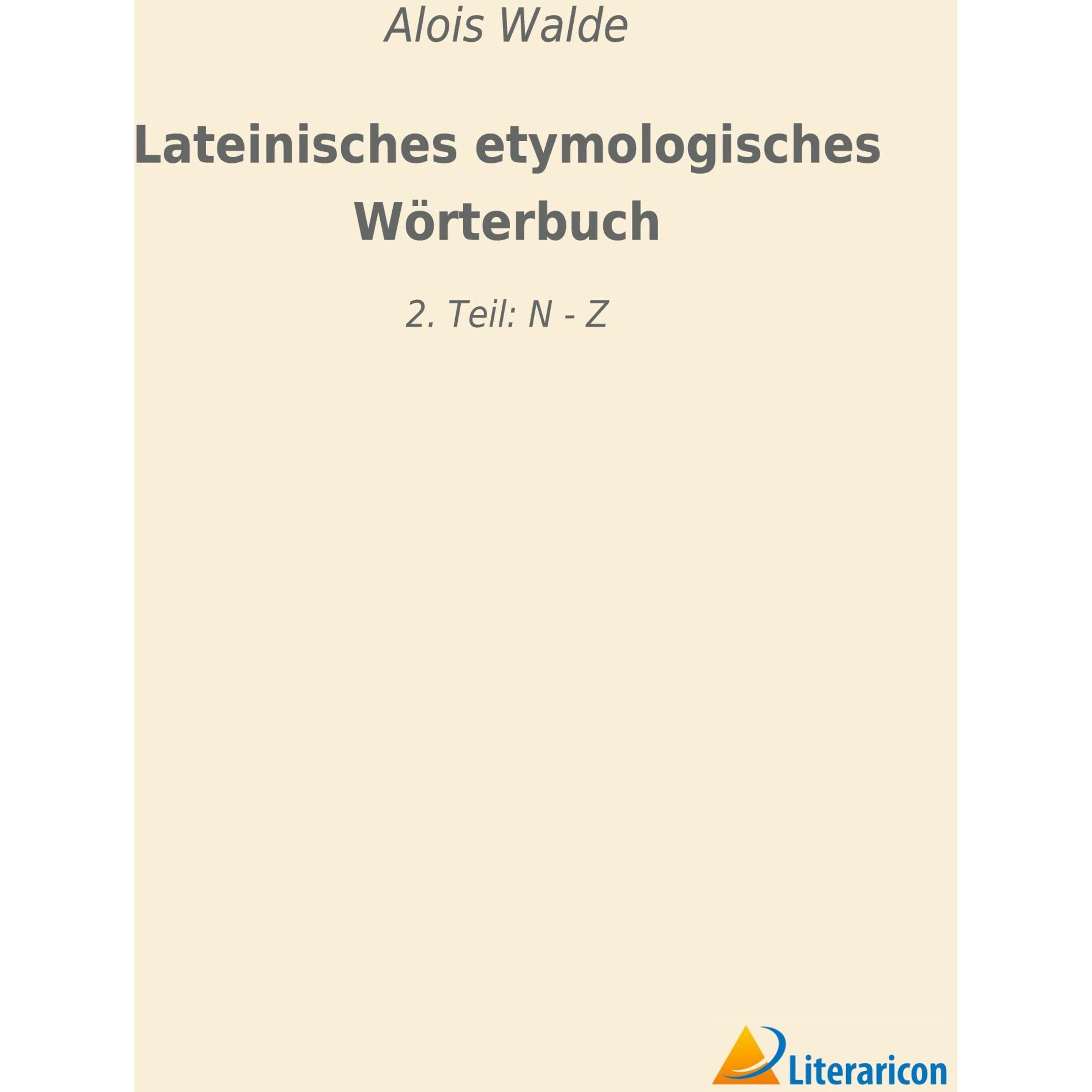 Lateinisches etymologisches Wörterbuch, Sachbücher von Alois Walde