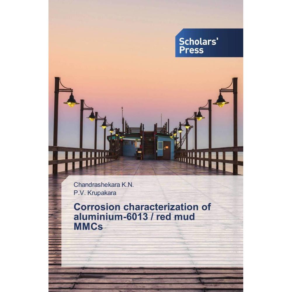 Corrosion characterization of aluminium-6013 / red mud MMCs, Fachbücher von Chandrashekara K.N., P.V. Krupakara