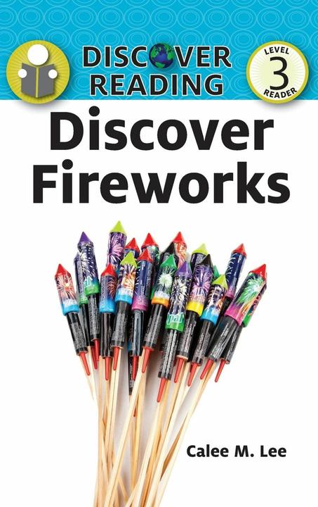 Produktbild Discover Fireworks (Englisch, Calee M. Lee, 2015)