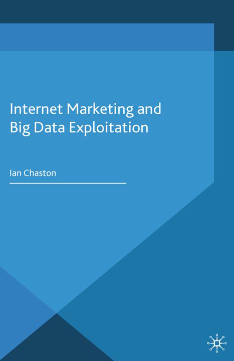 Produktbild Internet Marketing and Big Data Exploitation (Ian Chaston, 2015)