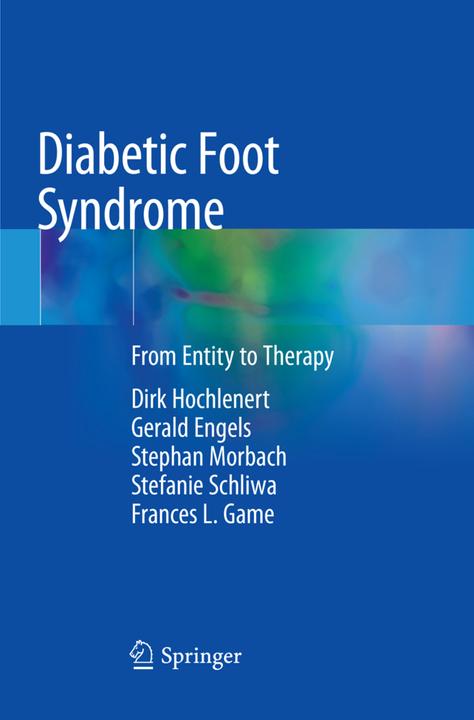 Diabetic Foot Syndrome (Dirk Hochlenert, Frances L. Game, Gerald Engels, Stefanie Schliwa, Stephan Morbach, 2018)