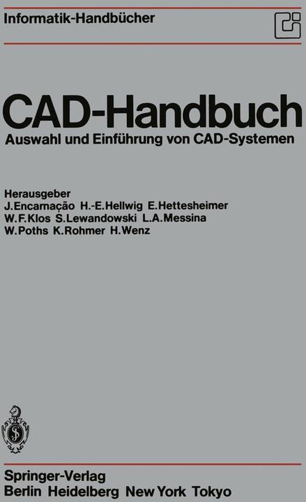Produktbild CAD-Handbuch (Deutsch, E. Hettesheimer, H. -E. Hellwig, H. Wenz, J. Encarnacao, K. Rohmer, L. A. Messina, S. Lewandowski, W. F. Klos, W. Poths, 2011)