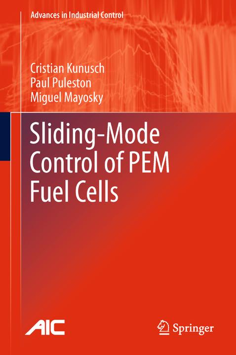 Produktbild Sliding-Mode Control of PEM Fuel Cells (Englisch, Cristian Kunusch, Miguel Mayosky, Paul Puleston, 2014)
