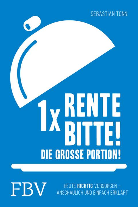 Produktbild 1 x Rente bitte! Die grosse Portion! (Deutsch, Sebastian Tonn, 2016)
