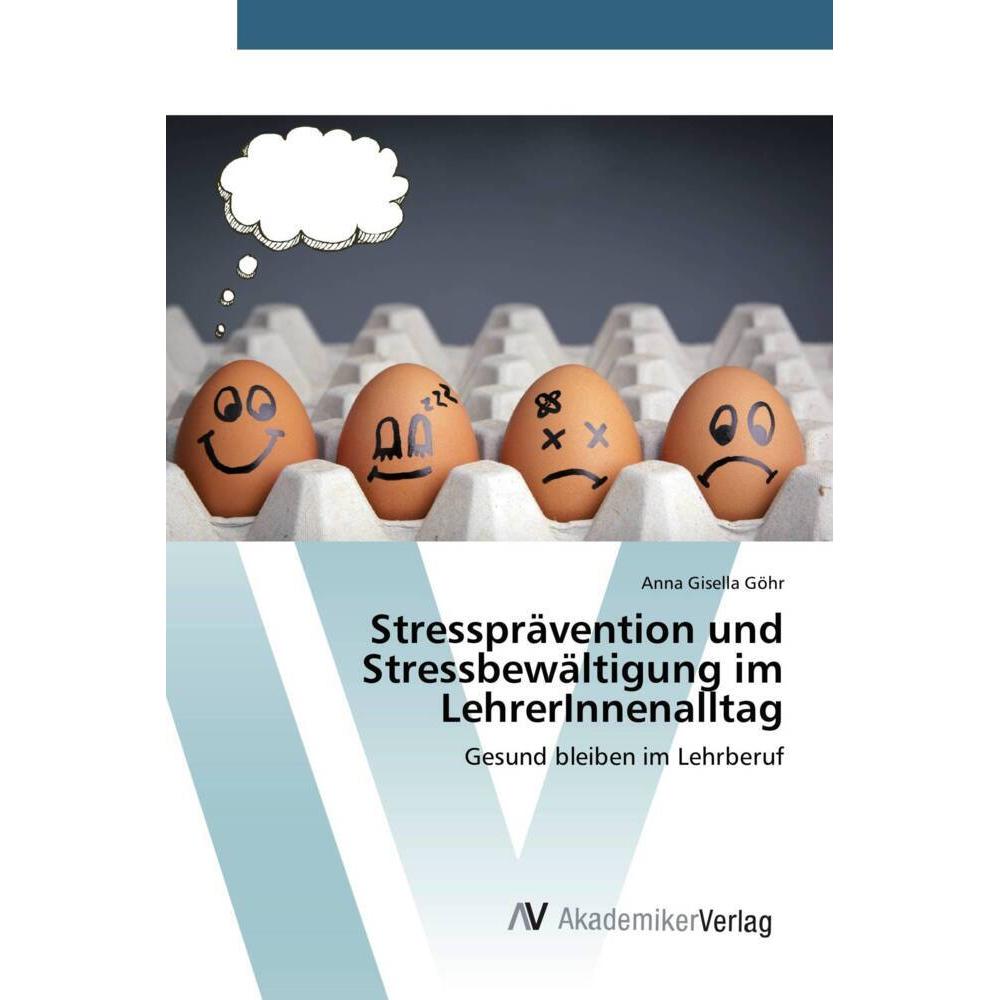 Stressprävention und Stressbewältigung im LehrerInnenalltag, Fachbücher