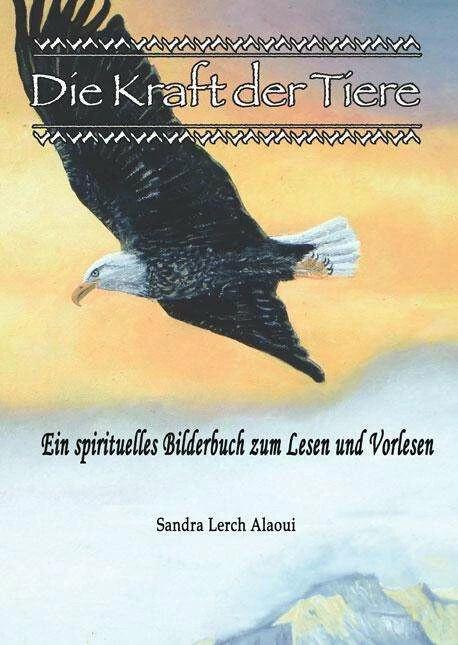 Produktbild Die Kraft der Tiere (Deutsch, Bettina Peters, Sandra Lerch Alaoui, Steven Götz, 2011)