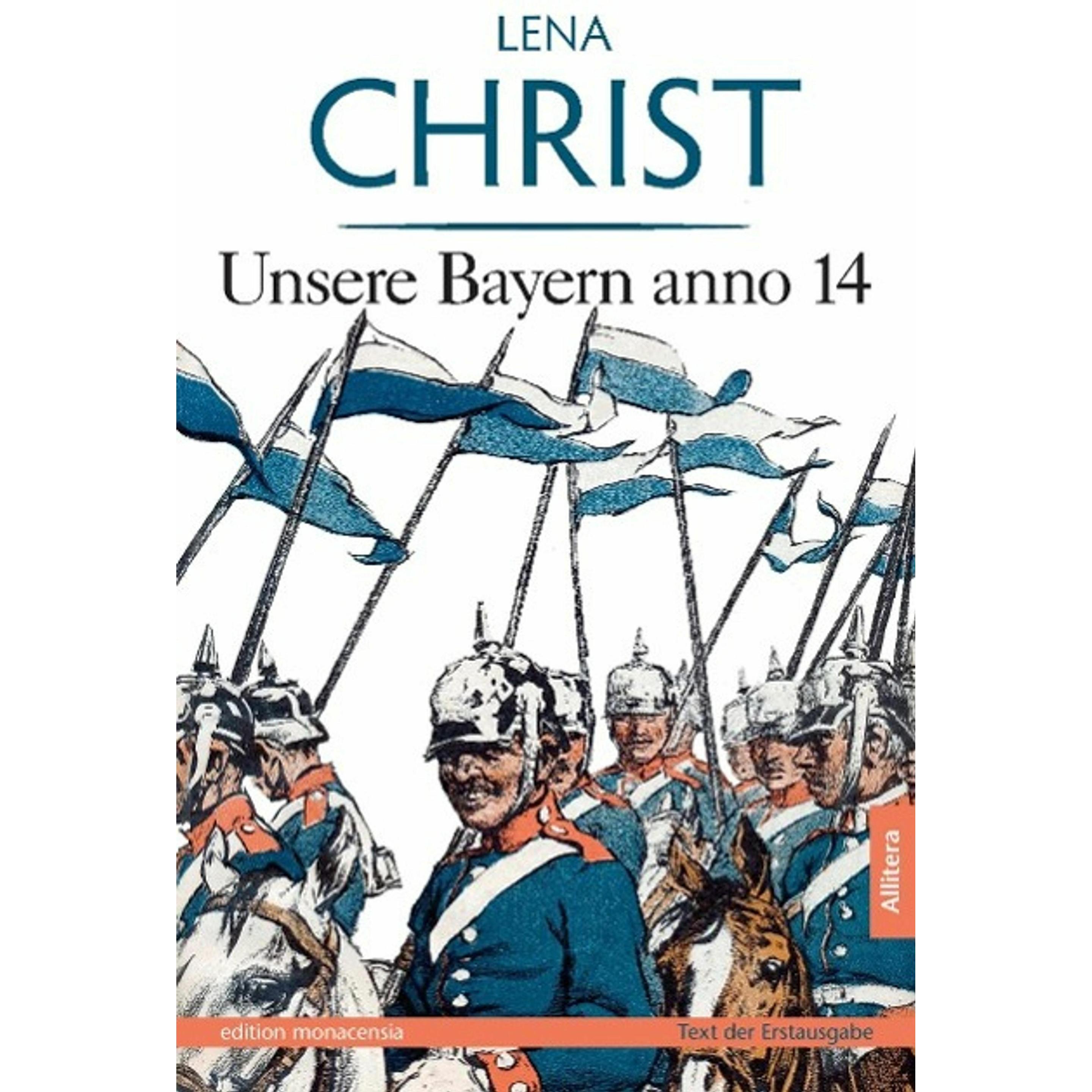 Unsere Bayern anno 14, Belletristik von Lena Christ