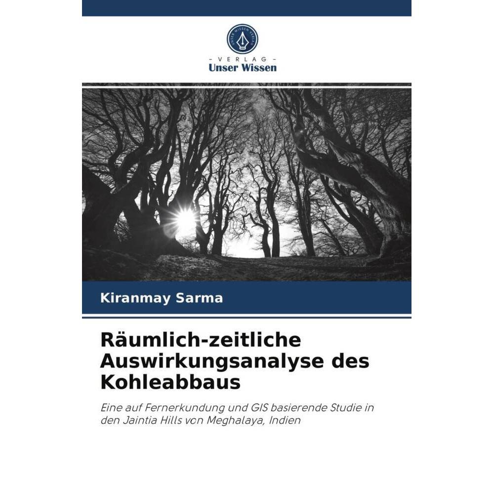 Räumlich-zeitliche Auswirkungsanalyse des Kohleabbaus, Fachbücher von Kiranmay Sarma