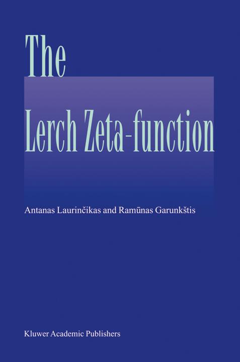 The Lerch zeta-function (Antanas Laurincikas, Ramunas Garunkstis, 2010)
