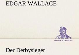 Produktbild Der Derbysieger (Deutsch, Edgar Wallace, 2012)
