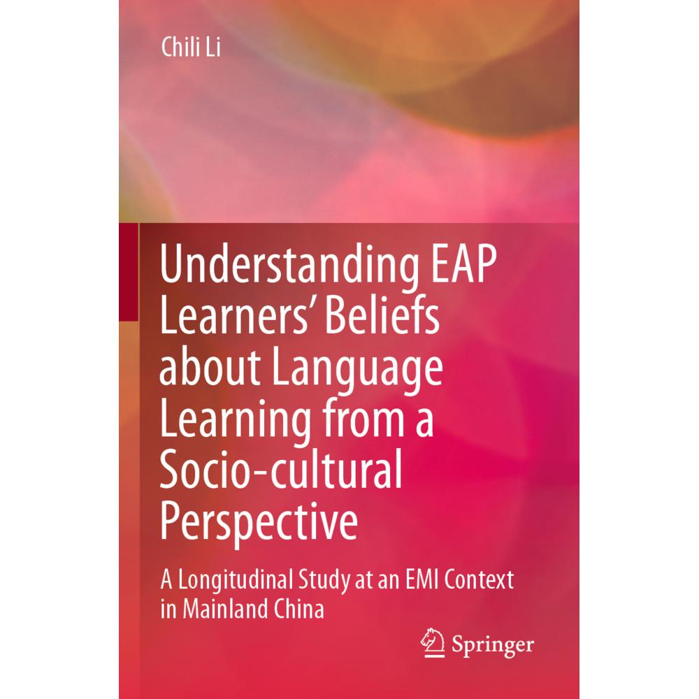 Understanding EAP Learners' Beliefs about Language Learning from a Socio-cultural Perspective, Fachbücher von Chili Li