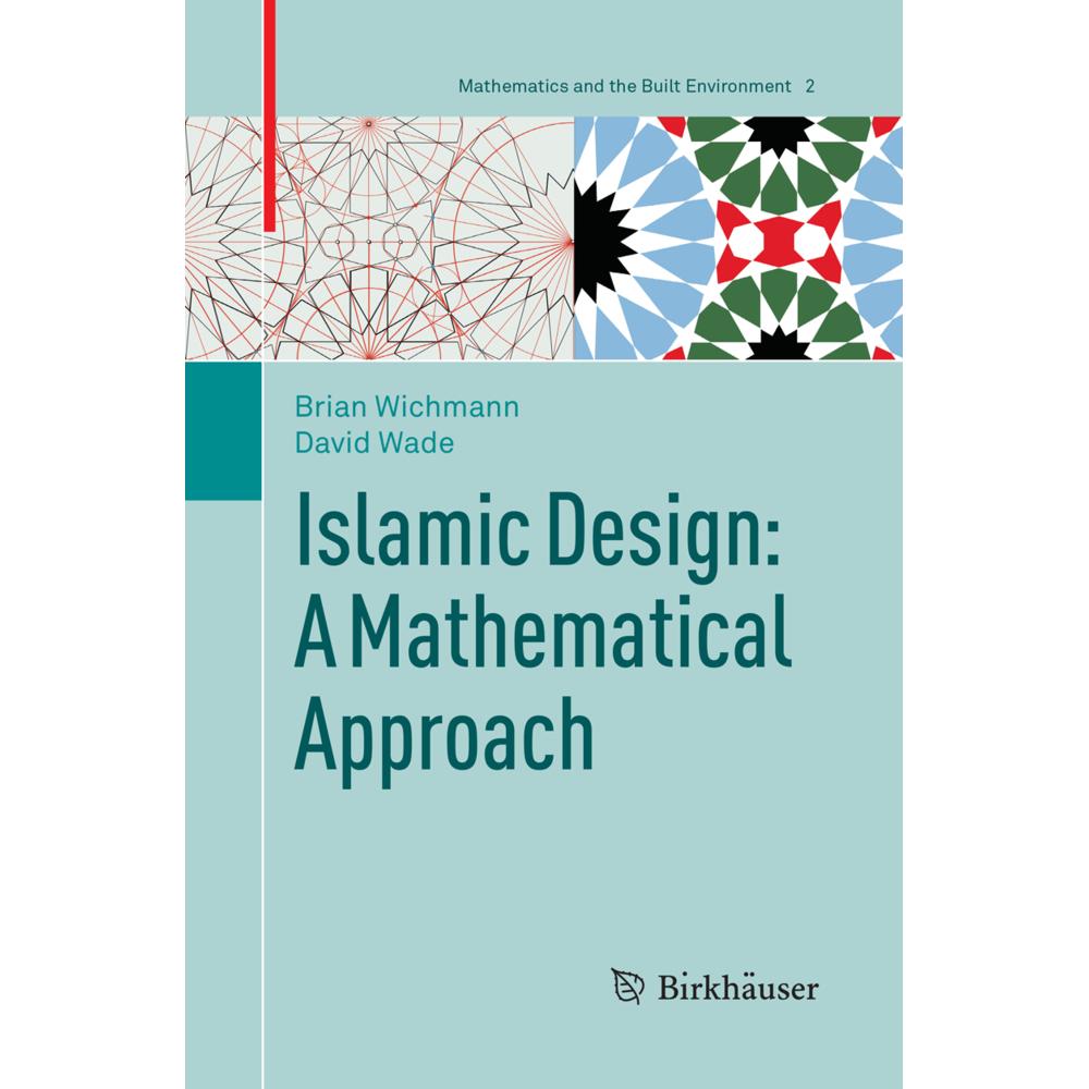 Islamic Design: A Mathematical Approach, Fachbücher von David Wade, Brian Wichmann