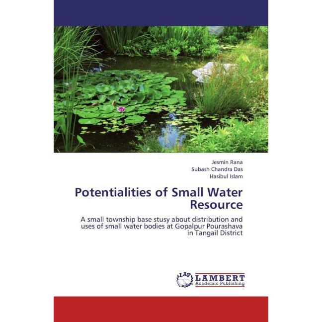 Potentialities of Small Water Resource, Fachbücher von Hasibul Islam, Subash Chandra Das, Jesmin Rana