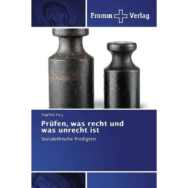 Prüfen, was recht und was unrecht ist, Fachbücher von Siegfried Karg