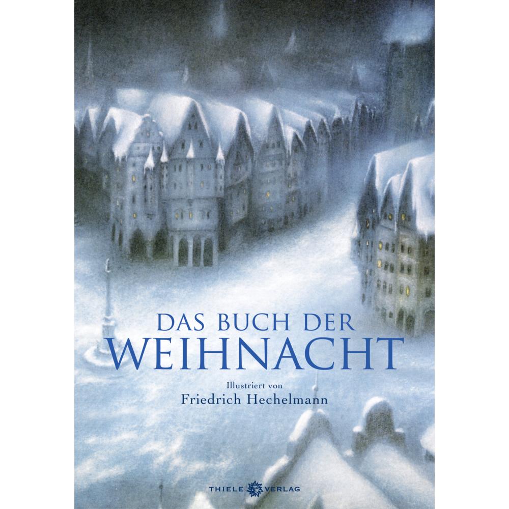 Das Buch der Weihnacht Anthologie, Belletristik von Friedrich Hechelmann