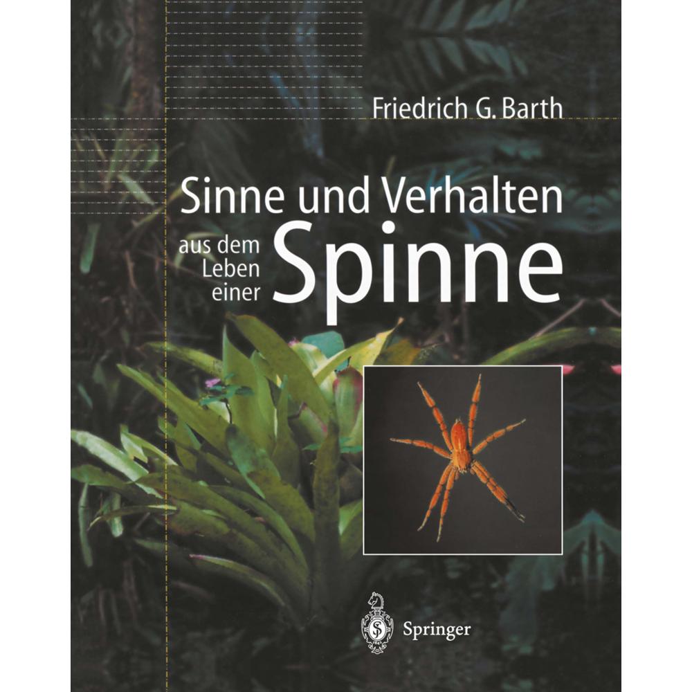 Sinne und Verhalten: aus dem Leben einer Spinne, Fachbücher von Friedrich G. Barth