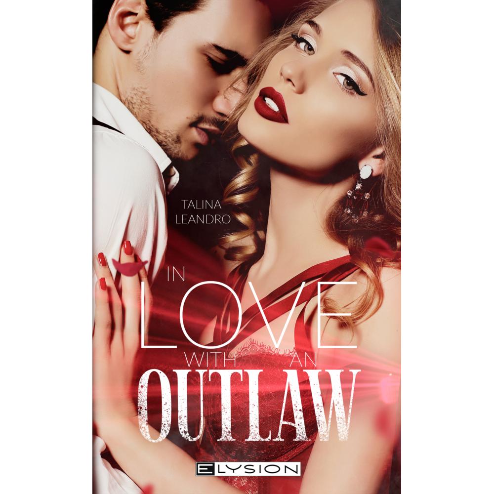 Leandro:In Love with an Outlaw, Belletristik von Talina Leandro