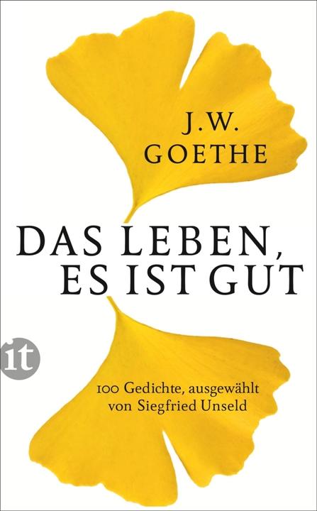 Produktbild Das Leben, es ist gut (Deutsch, Johann Wolfgang von Goethe, Siegfried Unseld, 2014)