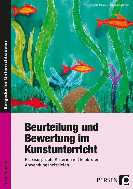 Produktbild Beurteilung und Bewertung im Kunstunterricht (Deutsch, Angela Mrusek, Antonia Schmidt, 2024)