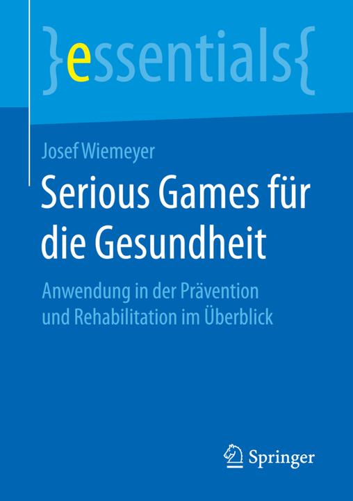 Produktbild Serious Games für die Gesundheit (Deutsch, Josef Wiemeyer, 2016)